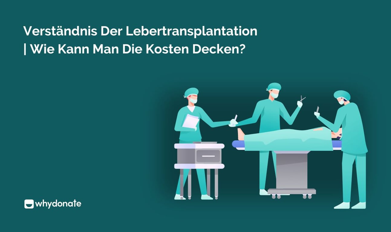 Verständnis Der Lebertransplantation | Wie Kann Man Die Kosten Decken?
