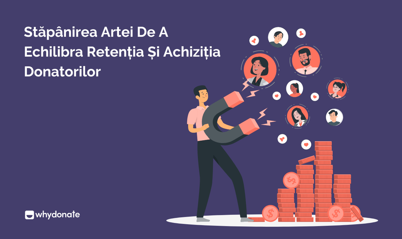 Stăpânirea artei de a echilibra retenția și achiziția donatorilor