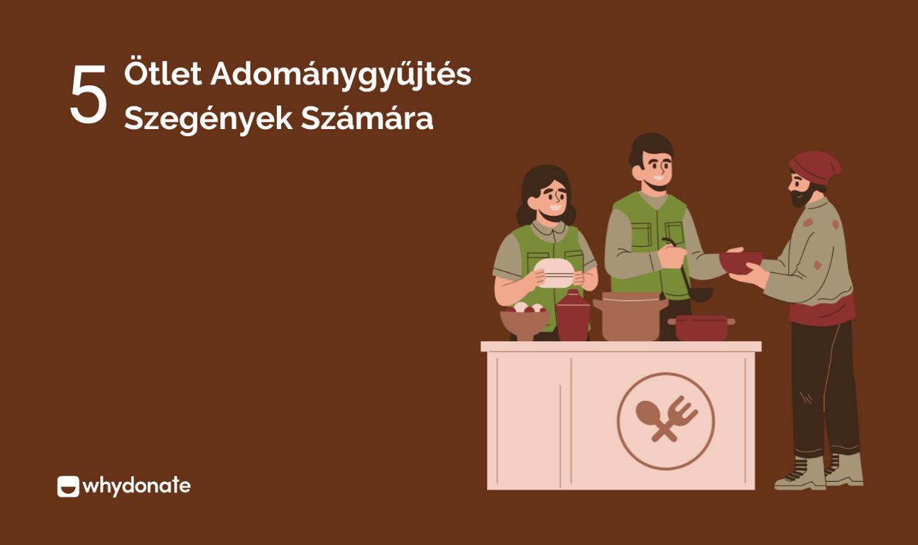Hogyan Változtathatják Meg Az Életeket A Szegénységért Adománygyűjtők? 5 Ötlet Adománygyűjtés Szegények Emberek Számára
