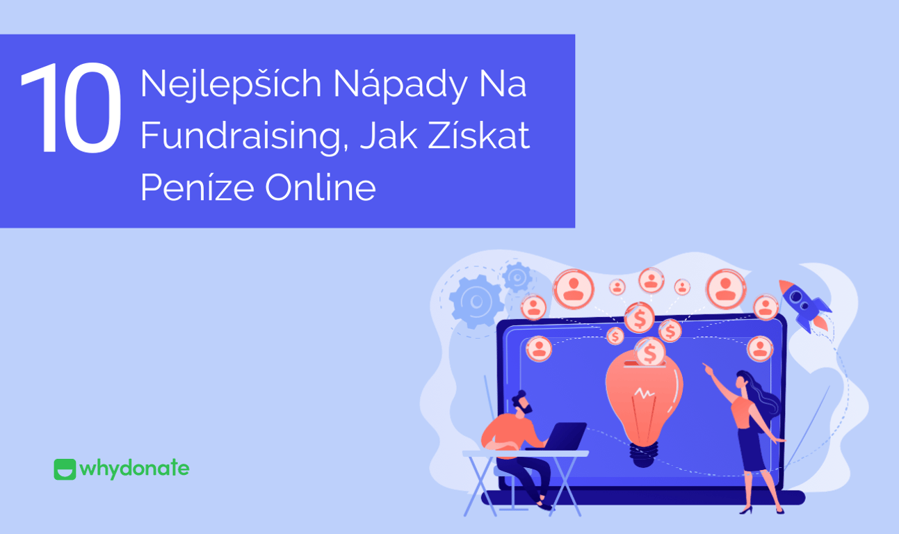 10 Nejlepších Nápady Na Fundraising, Jak Získat Peníze Online
