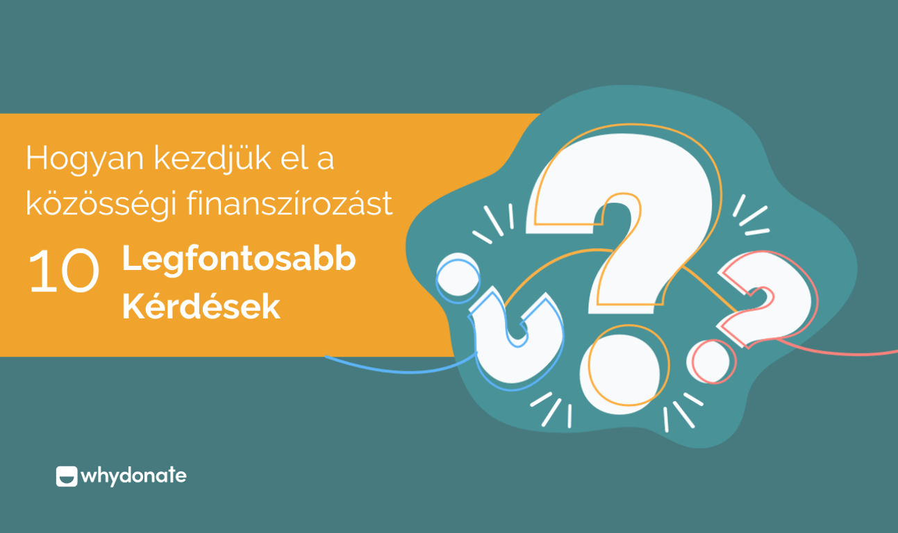 Hogyan kezdje el a közösségi finanszírozást? – Válasz A 10 Legnépszerűbb Közösségi Finanszírozás Gyik-Re