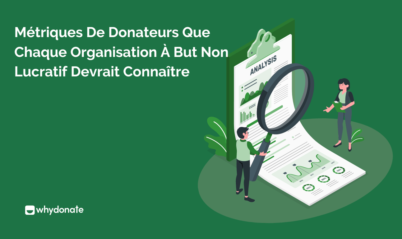 9 Métriques de Donateurs que Chaque Organisation à But Non Lucratif Devrait Connaître