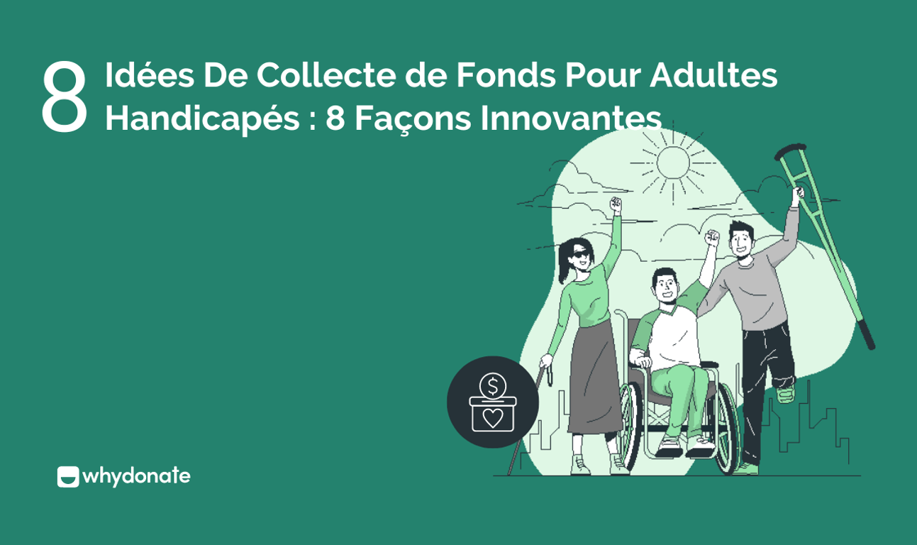 Idées De Collecte de Fonds Pour Adultes Handicapés : 8 Façons Innovantes