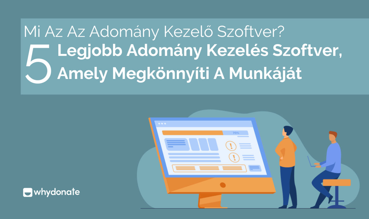 5 Legjobb Adomány Kezelő Szoftver, Amely Megkönnyíti Munkáját