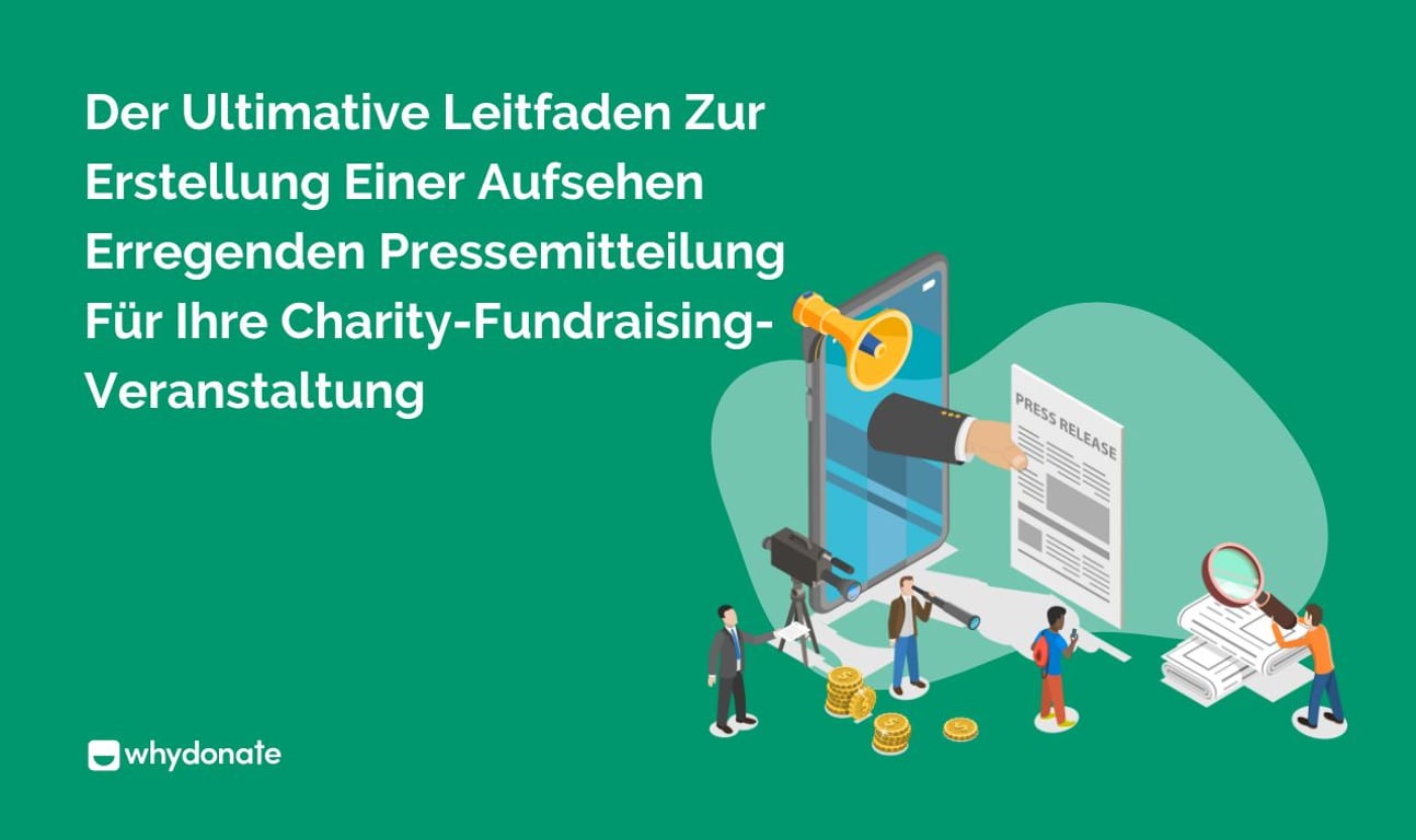 Der Ultimative Leitfaden Zur Erstellung Einer Aufsehen Erregenden Pressemitteilung Für Ihre Charity-Fundraising-Veranstaltung