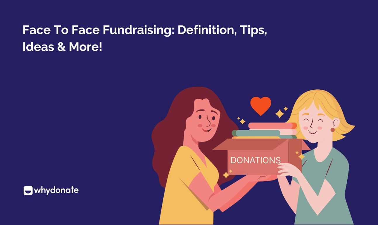 What is Face to Face Fundraising: Types, Benefits, Challenges, Cost, and More