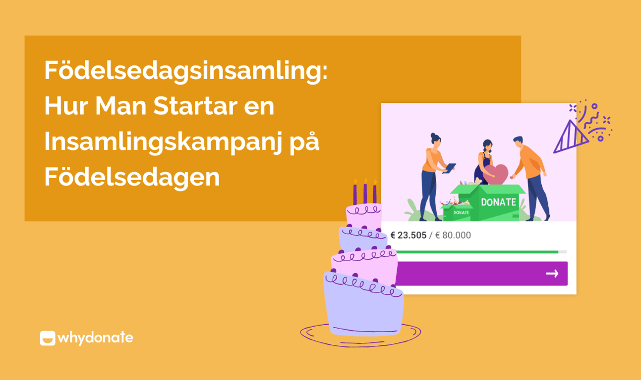 Födelsedagsinsamling: Hur Man Startar en Insamlingskampanj på Födelsedagen