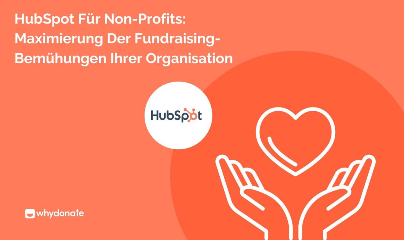 HubSpot Für Non-Profits: Maximierung Der Fundraising-Bemühungen Ihrer Organisation
