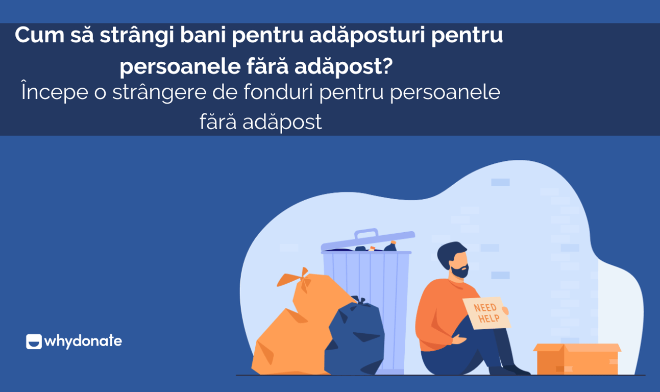 Cum să strângeți bani pentru adăposturile pentru persoane fără adăpost?