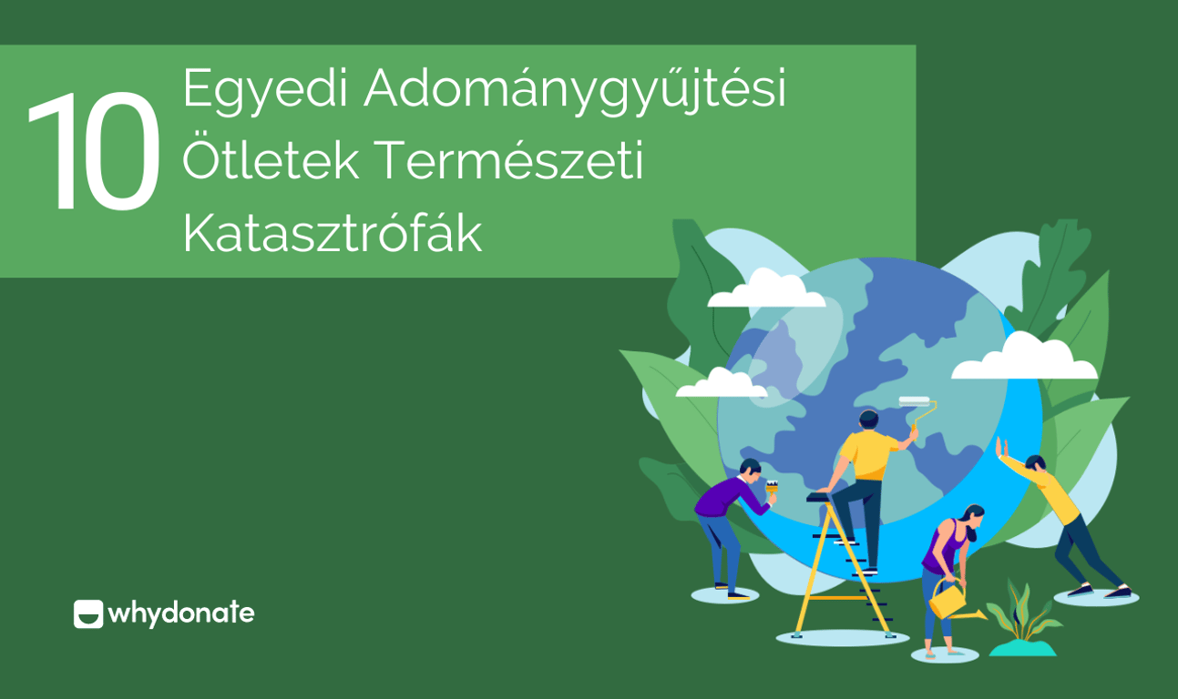 10 Egyedi Adománygyűjtési Ötletek Természeti Katasztrófák