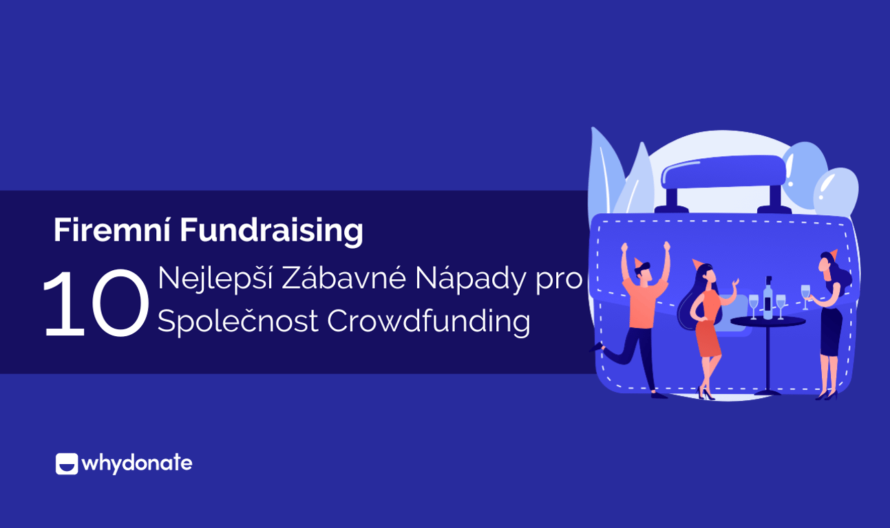 10 Nejlepších Nápadů Na Firemní Fundraising Pro Charitu | Společnost Crowdfunding