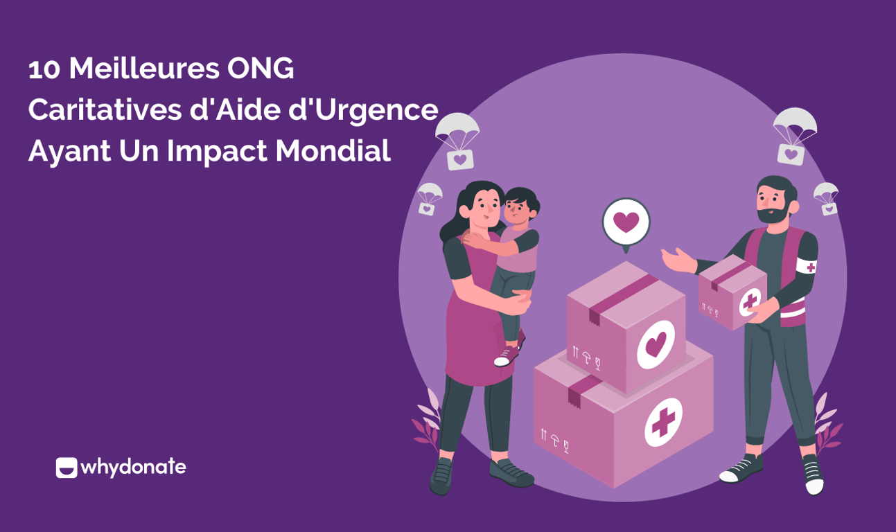 10 Meilleures ONG Caritatives d’Aide d’Urgence Ayant Un Impact Mondial