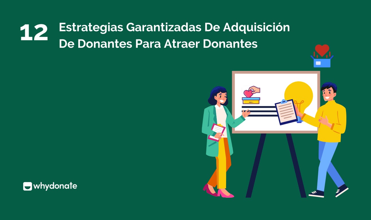 12 Estrategias Garantizadas De Adquisición De Donantes Para Atraer Donantes