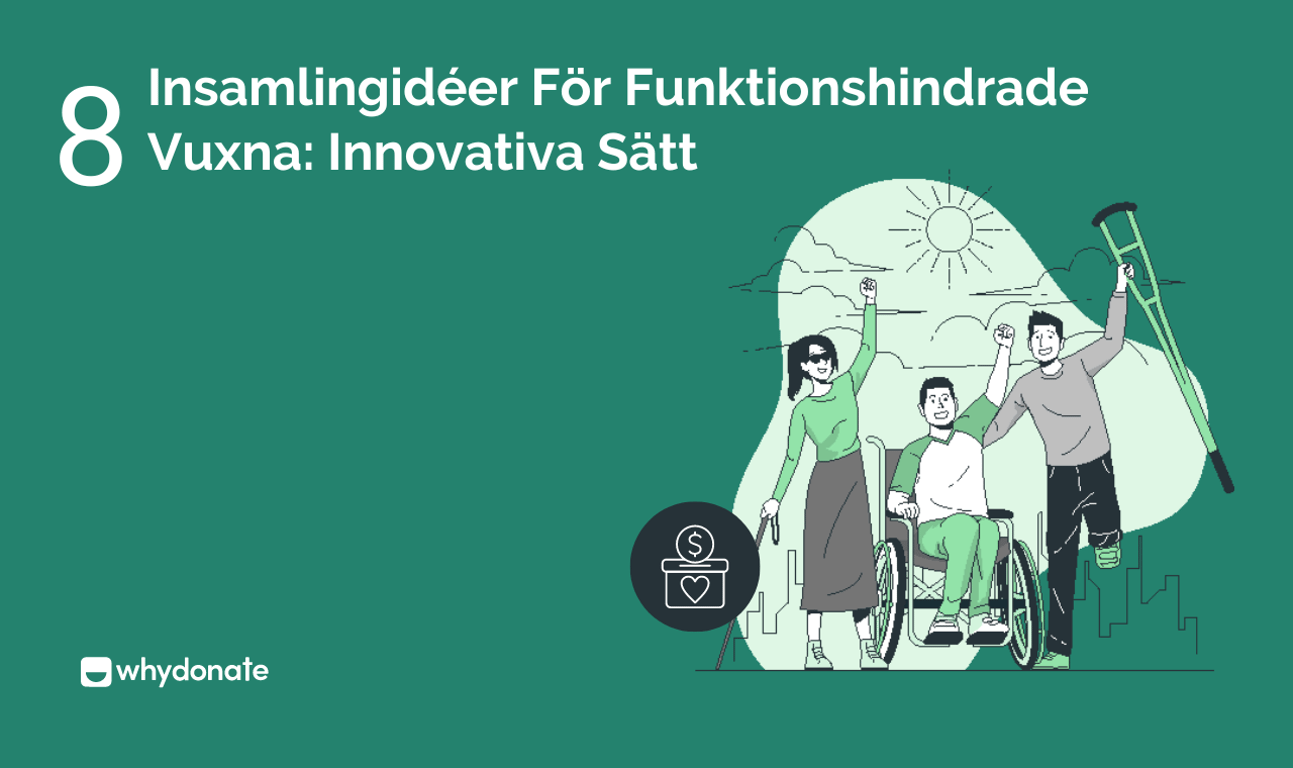 Insamlingidéer för Funktionshindrade Vuxna: 8 Innovativa Sätt