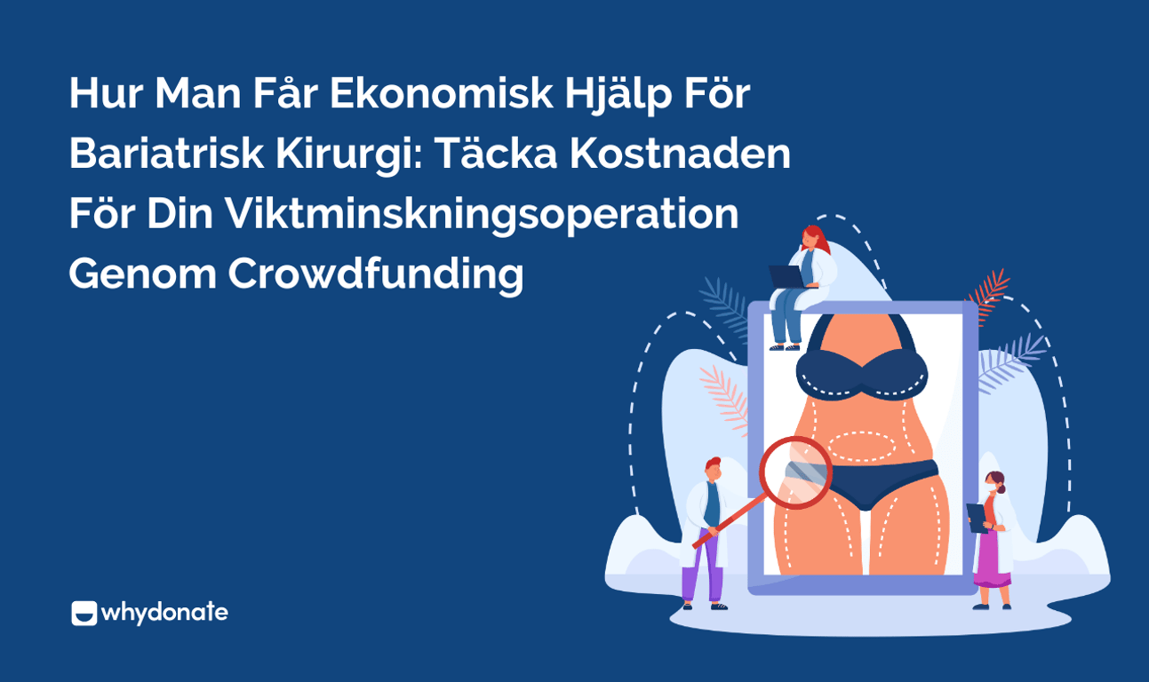 Hur Man Får Ekonomisk Hjälp För Bariatrisk Kirurgi: Täcka Kostnaden För Din Viktminskningsoperation Genom Crowdfunding