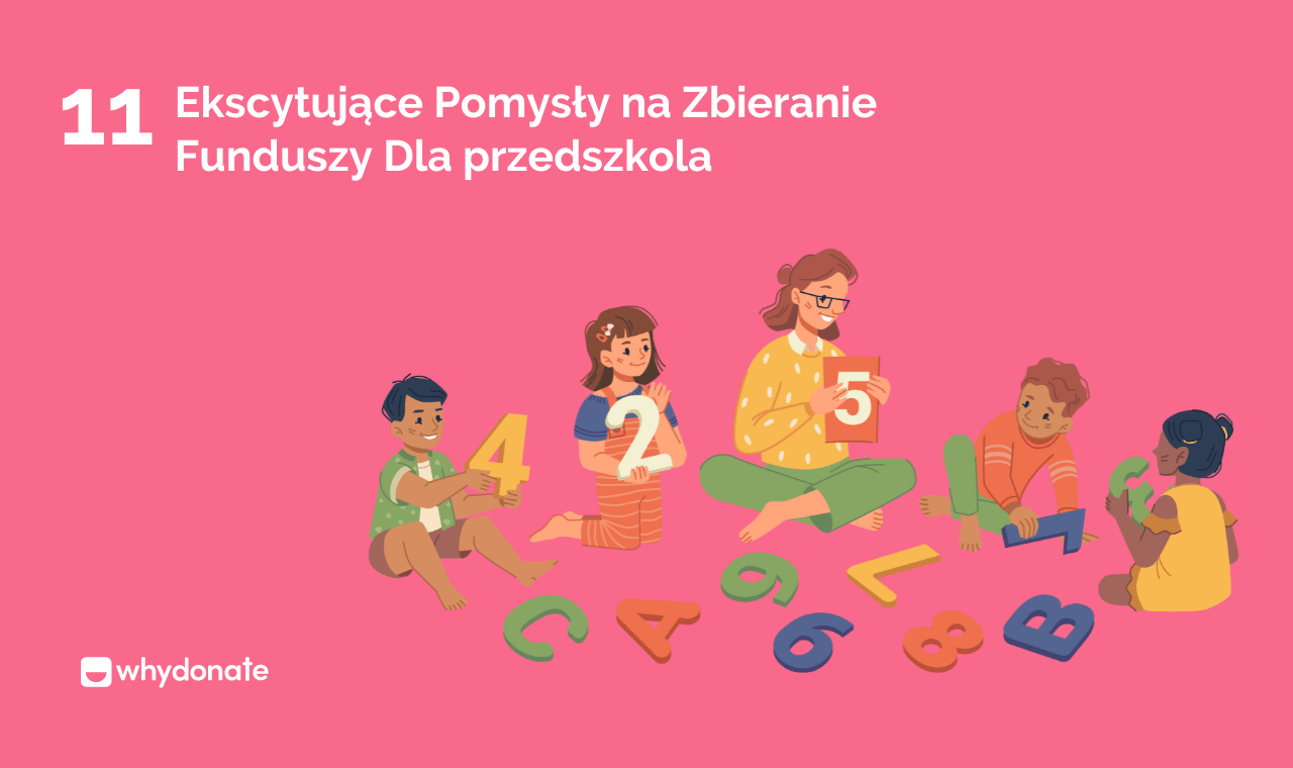 11 Ekscytujące Pomysły na Zbieranie Funduszy Dla przedszkola