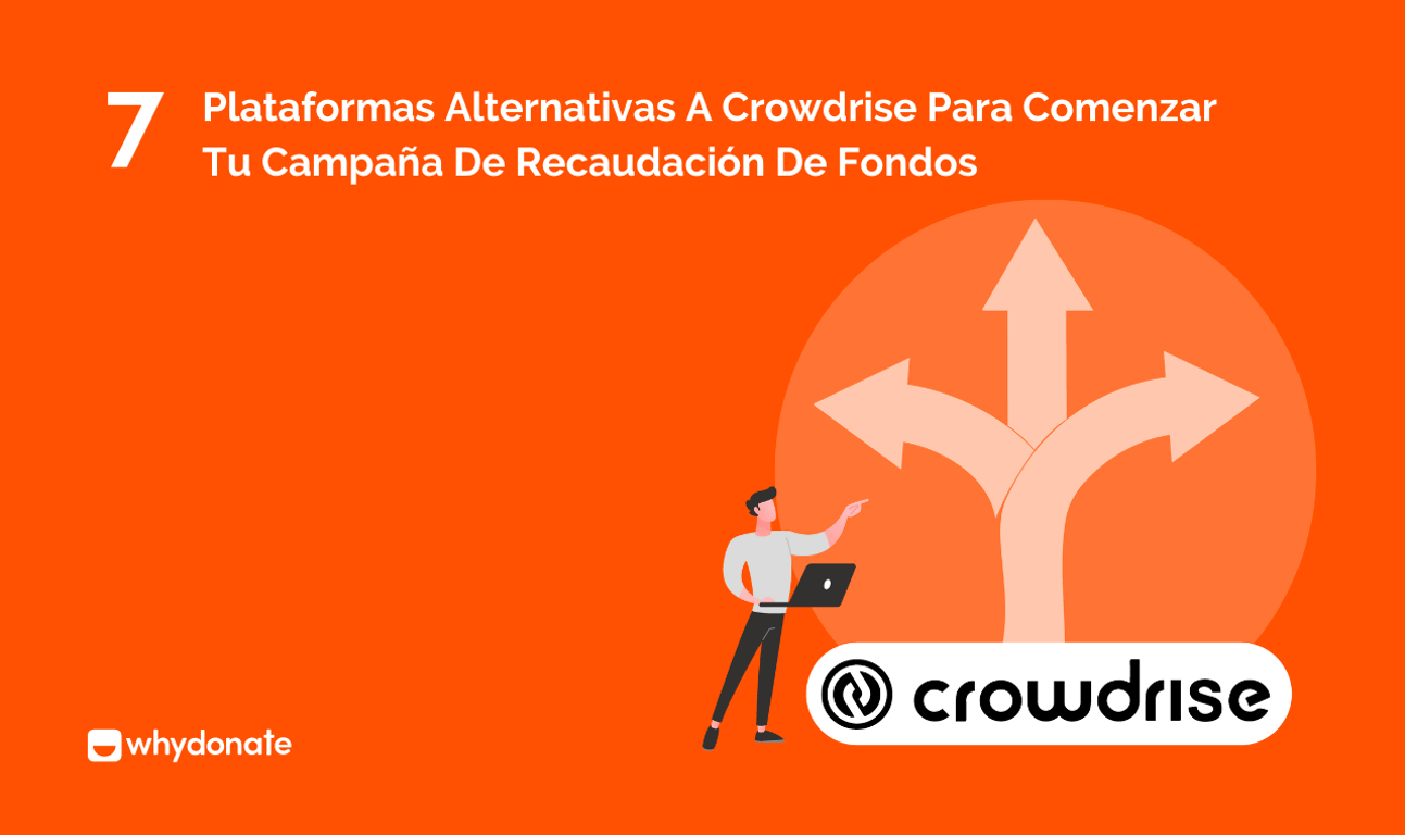 7 Plataformas Alternativas A Crowdrise Para Comenzar Tu Campaña De Recaudación De Fondos