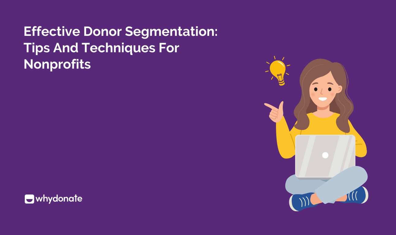 Effective Donor Segmentation: Tips and Techniques for Nonprofits