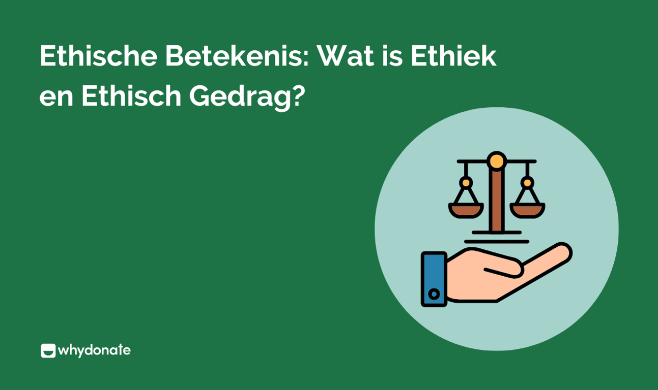 Ethische Betekenis: Wat is Ethiek en Ethisch Gedrag?