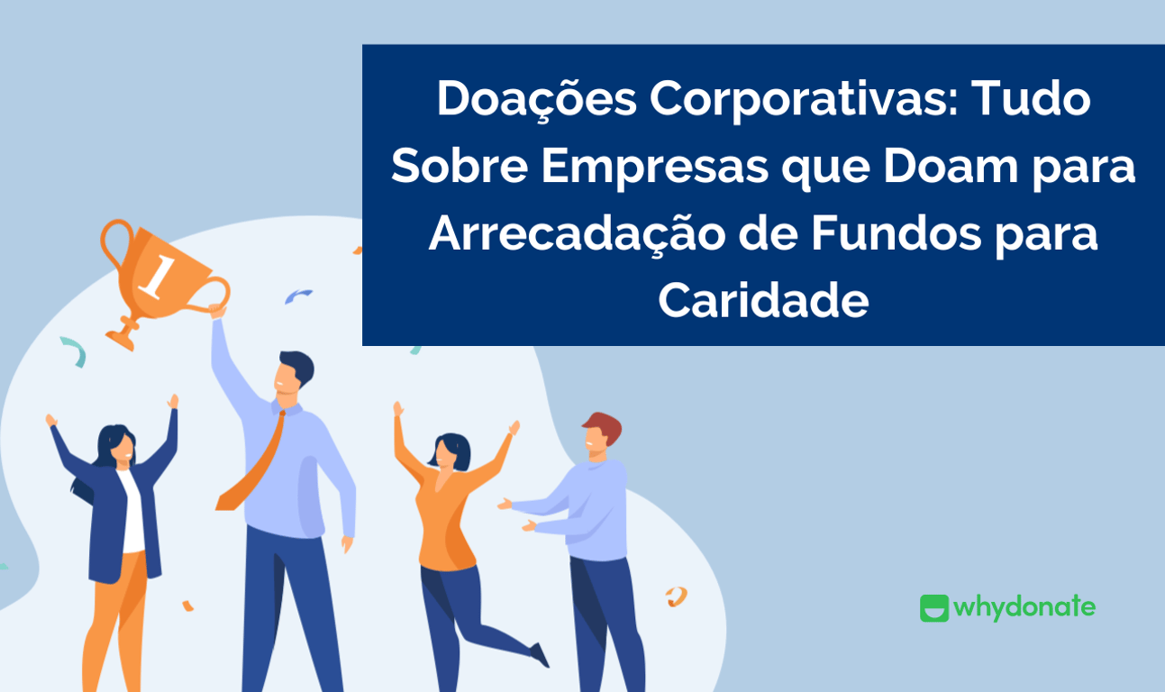 Doe Como Uma Empresa – Melhores Práticas Para Doações Corporativas