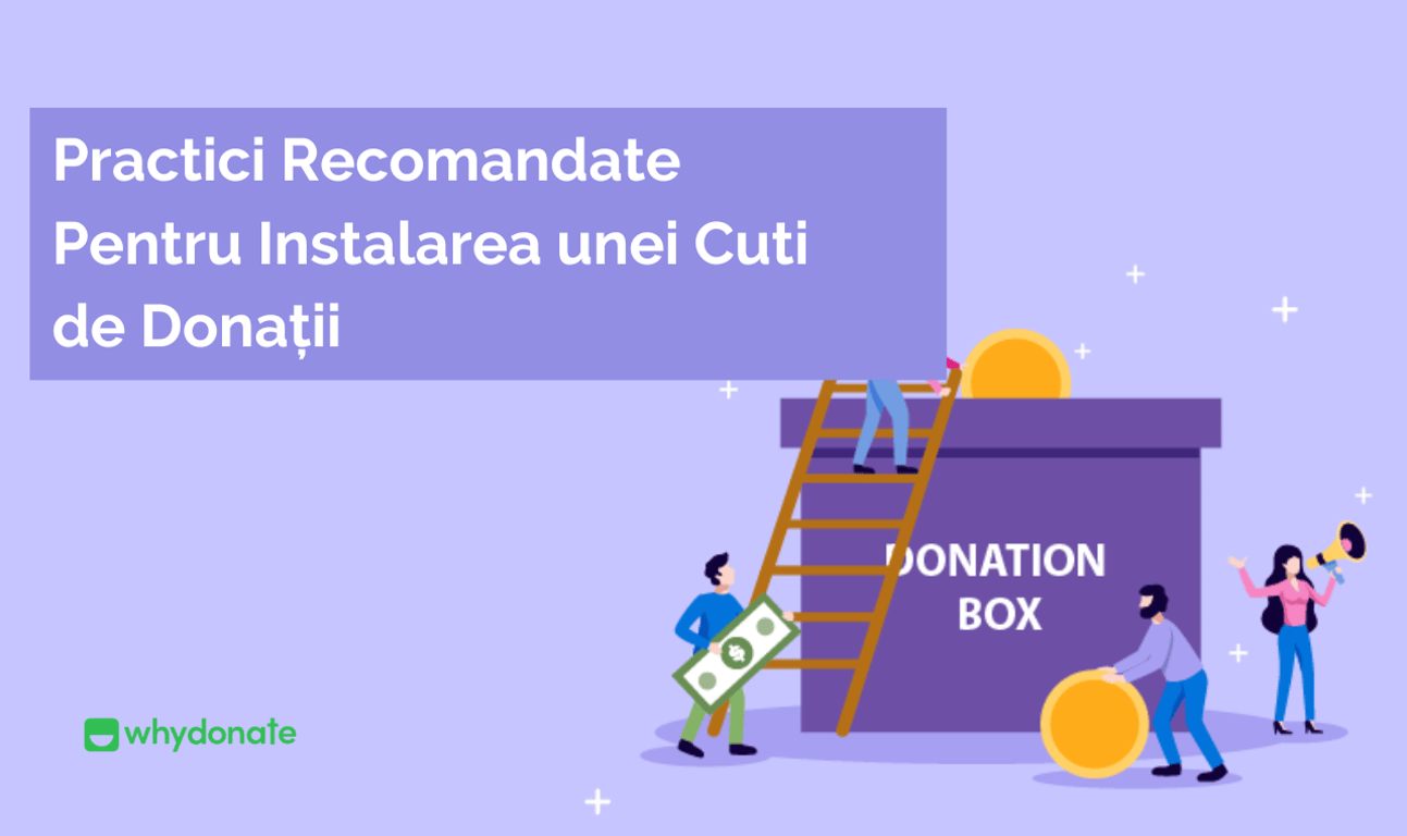 Practici Recomandate Pentru Instalarea unei Cuti de Donații – WhyDonate