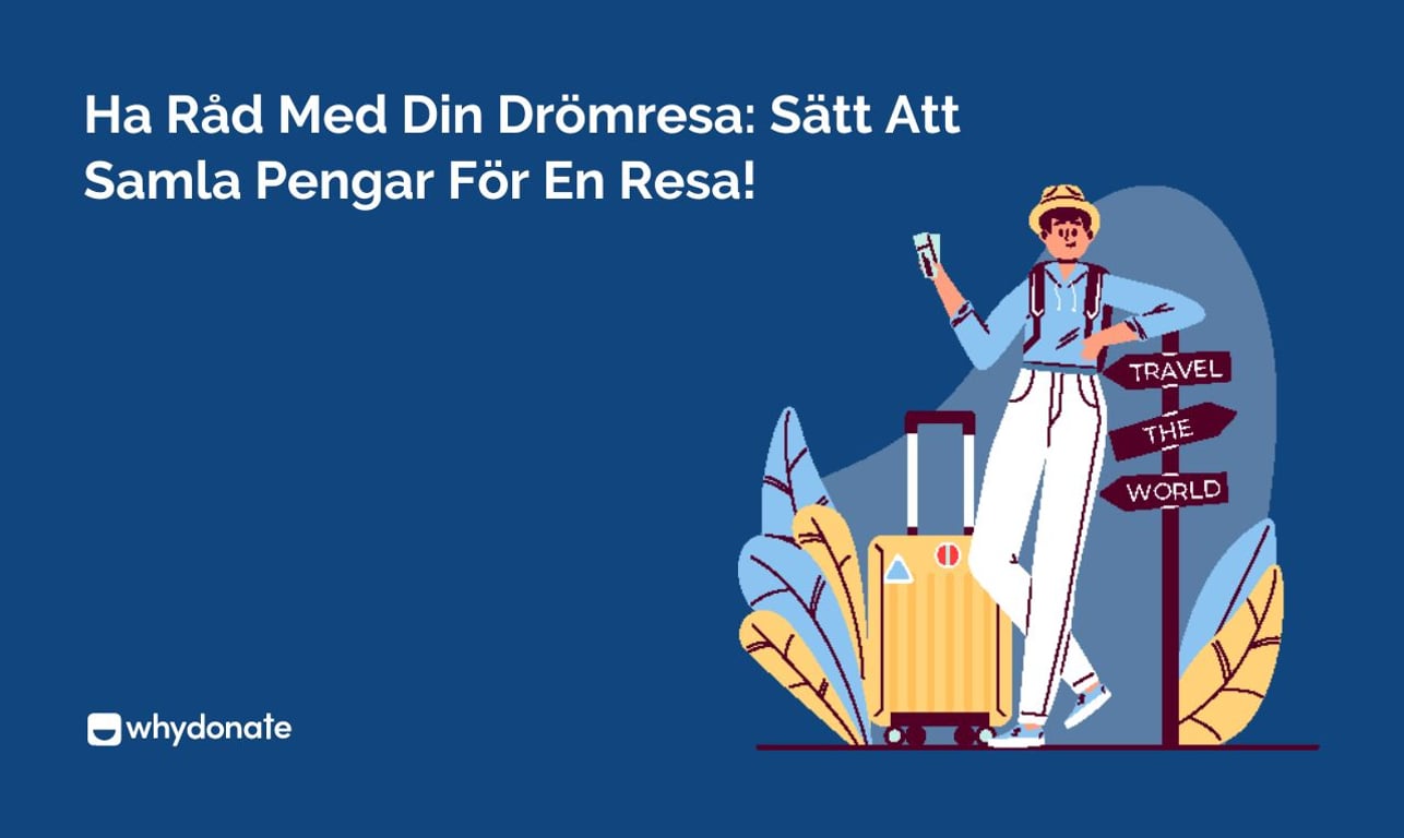 Ha Råd Med Din Drömresa: Sätt Att Samla Pengar För En Resa!