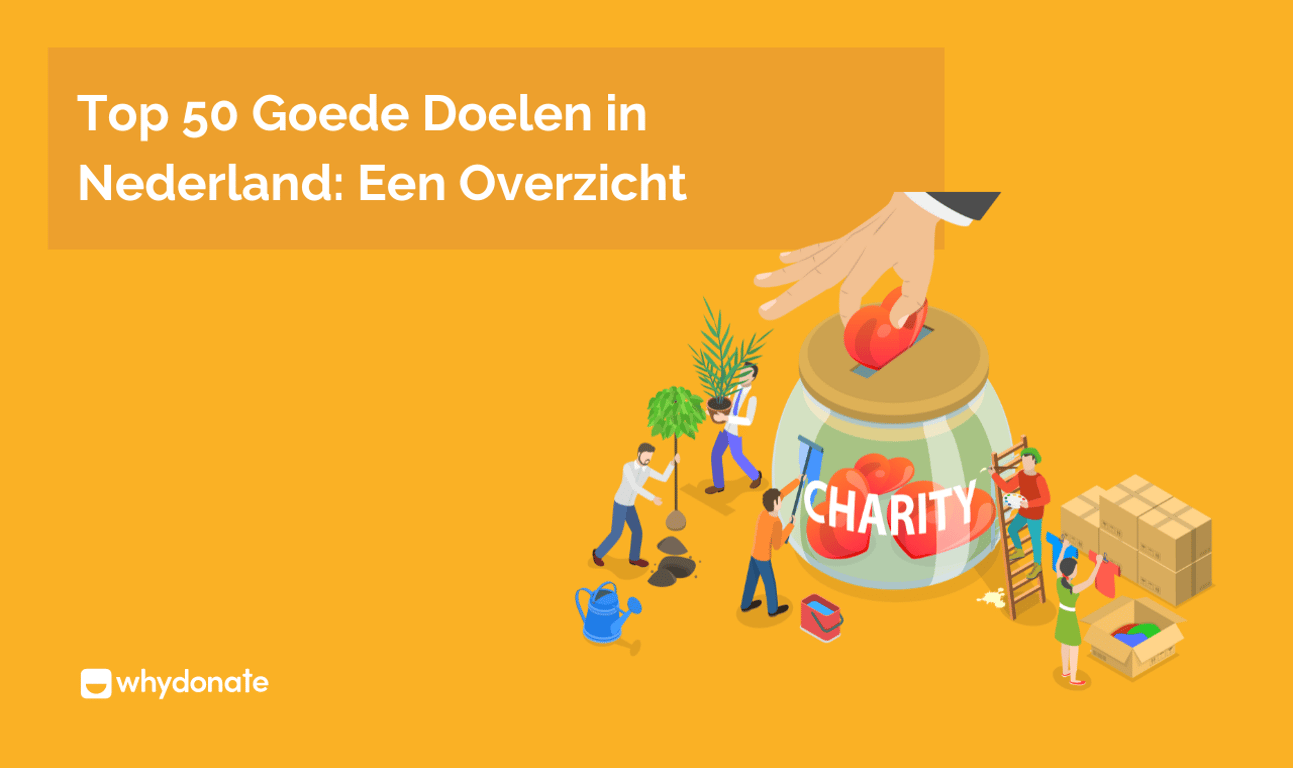 Top 50 Goede Doelen in Nederland: Een Overzicht | WhyDonate