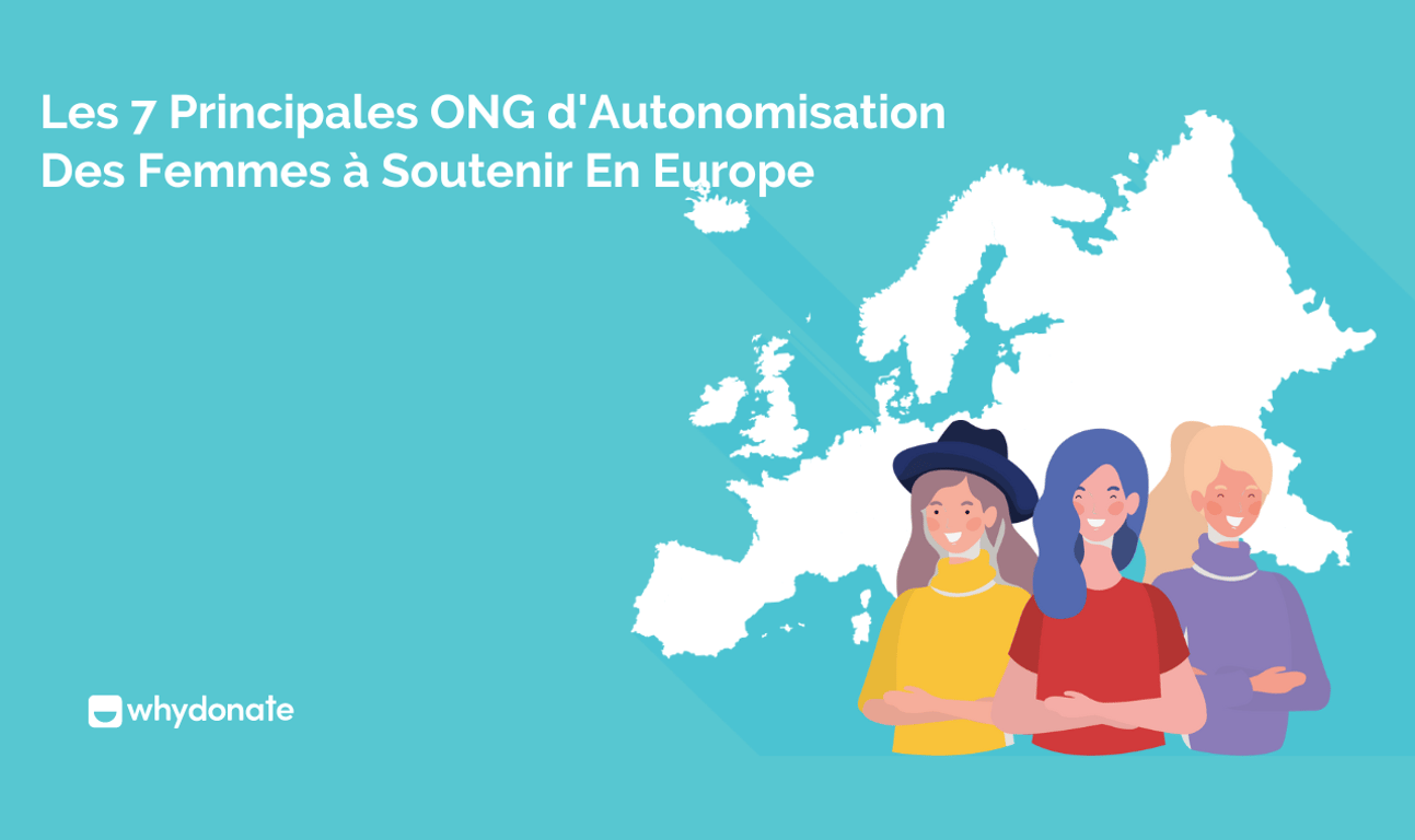 Les 7 Principales ONG d’Autonomisation Des Femmes à Soutenir En Europe