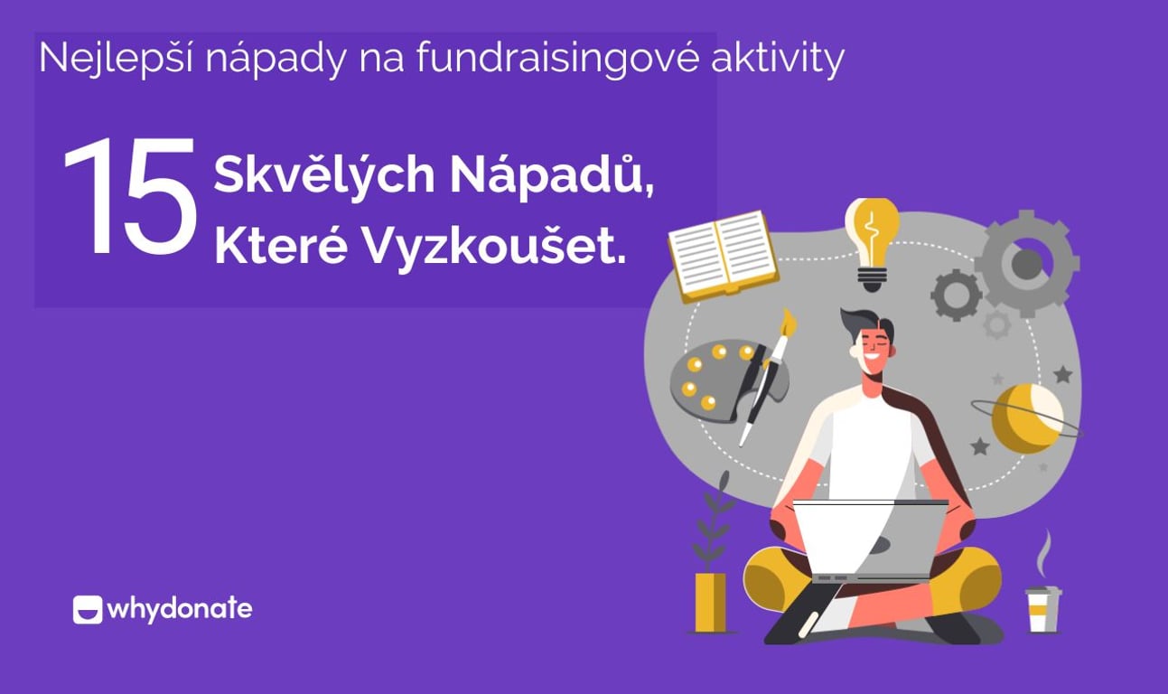 Nejlepší Nápady Na Fundraisingové Aktivity – 15 Skvělých Nápadů, Které Vyzkoušet.