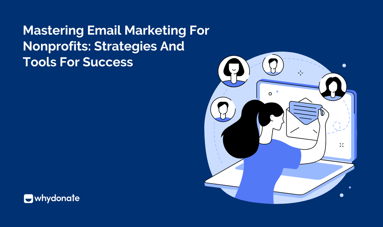 Mastering Email Marketing for Nonprofits: Strategies and Tools for Success