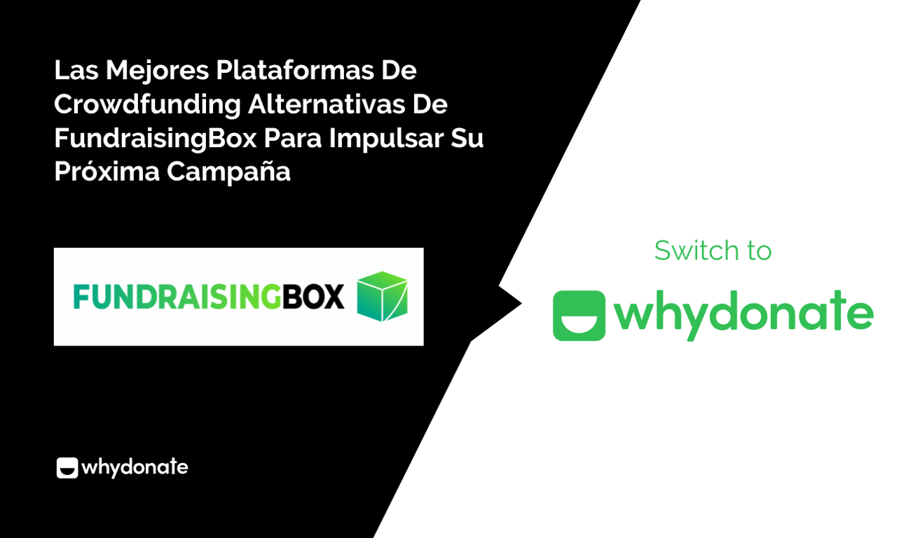 Las Mejores Plataformas De Crowdfunding Alternativas De FundraisingBox Para Impulsar Su Próxima Campaña