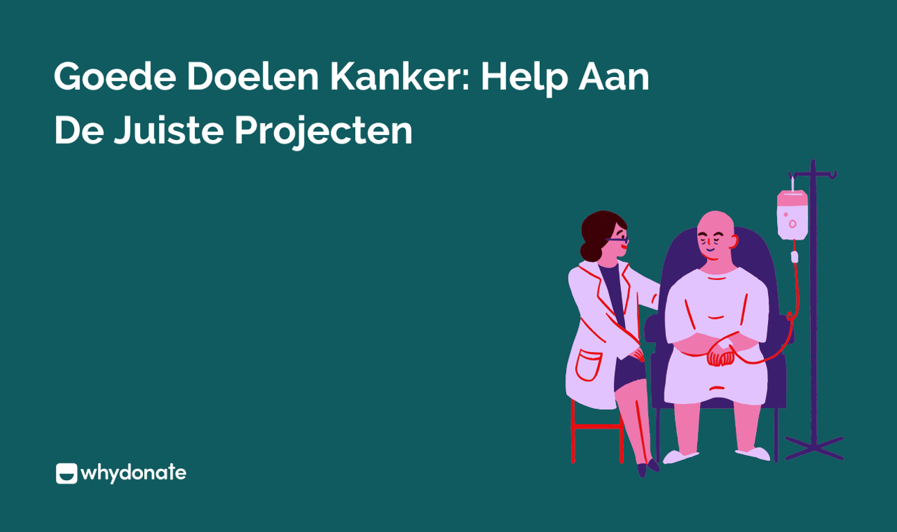 Goede Doelen Kanker: Help Aan De Juiste Projecten