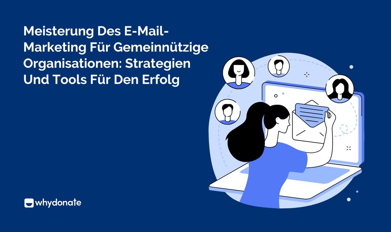 Meisterung Des E-Mail-Marketing Für Gemeinnützige Organisationen: Strategien Und Tools Für Den Erfolg
