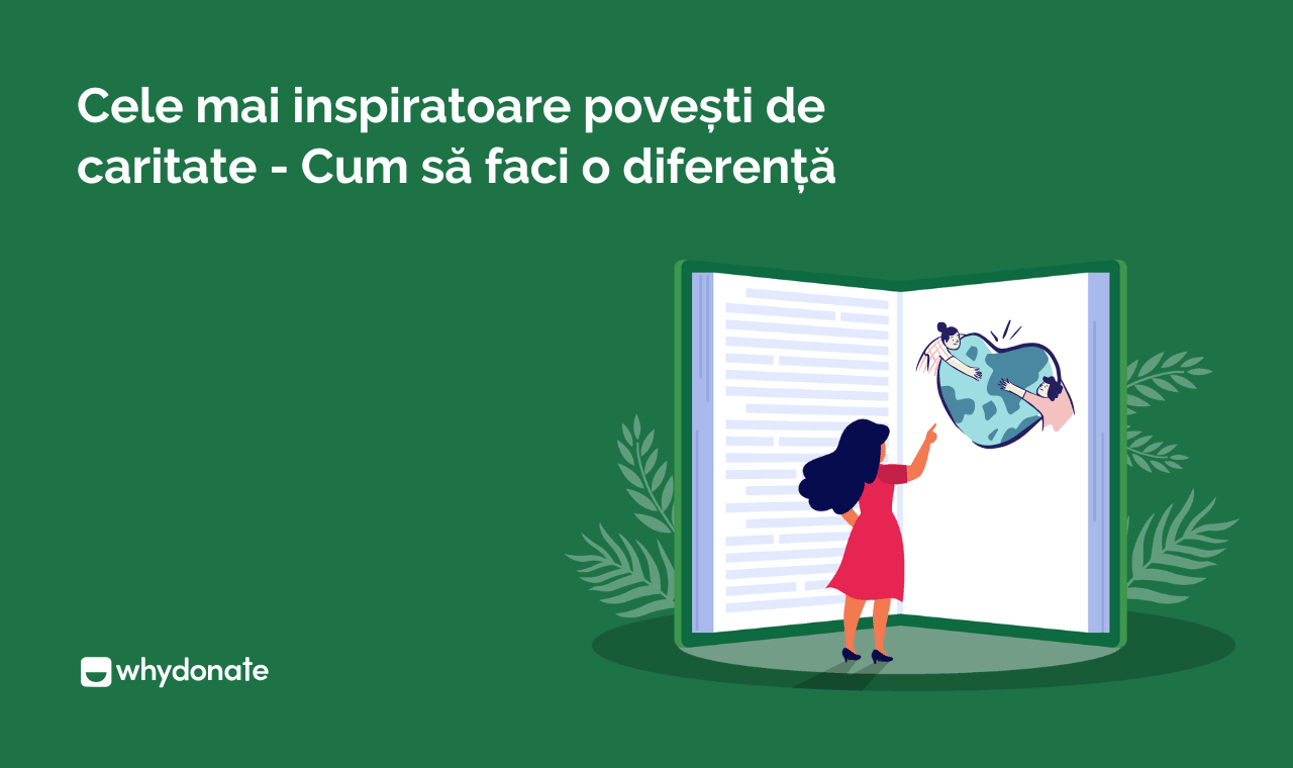 Cele mai inspiratoare povești de caritate – Cum să faci o diferență