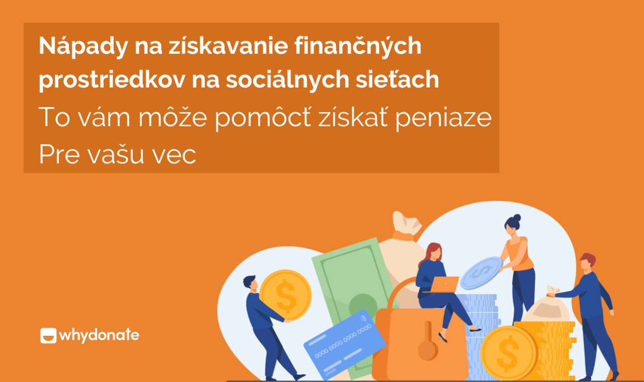 Nápady na fundraising cez sociálne médiá, ktoré vám pomôžu vyzbierať peniaze pre vašu vec