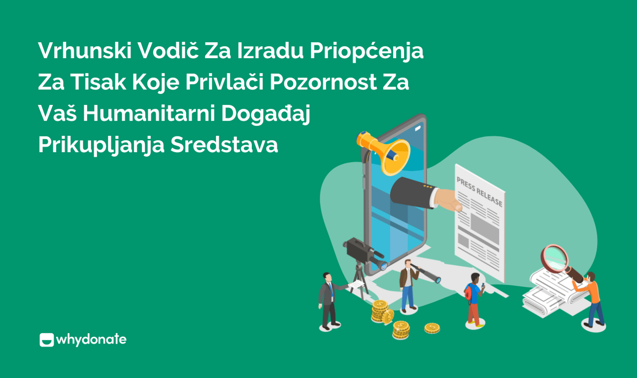 Vrhunski Vodič Za Izradu Priopćenja Za Tisak Koje Privlači Pozornost Za Vaš Humanitarni Događaj Prikupljanja Sredstava