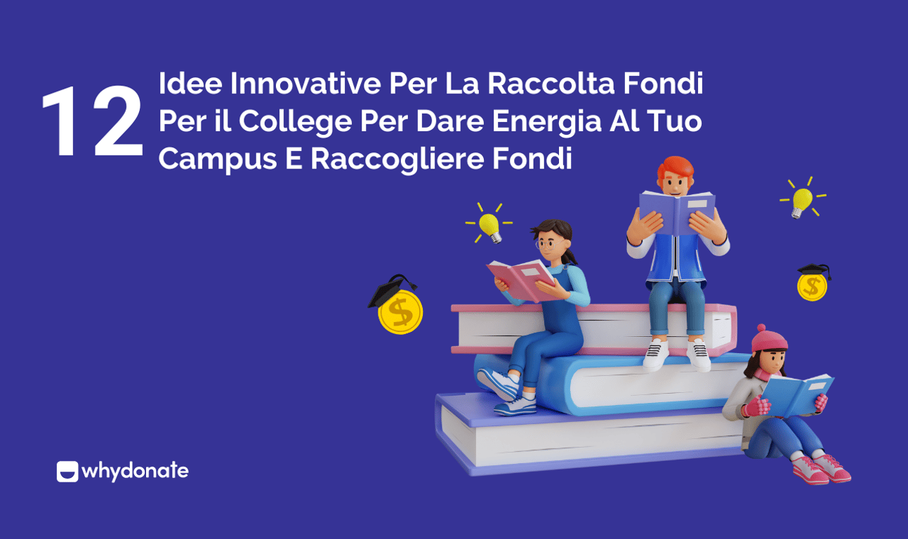 12 Idee Innovative Per La Raccolta Fondi Per Il College Per Dare Energia Al Tuo Campus E Raccogliere Fondi