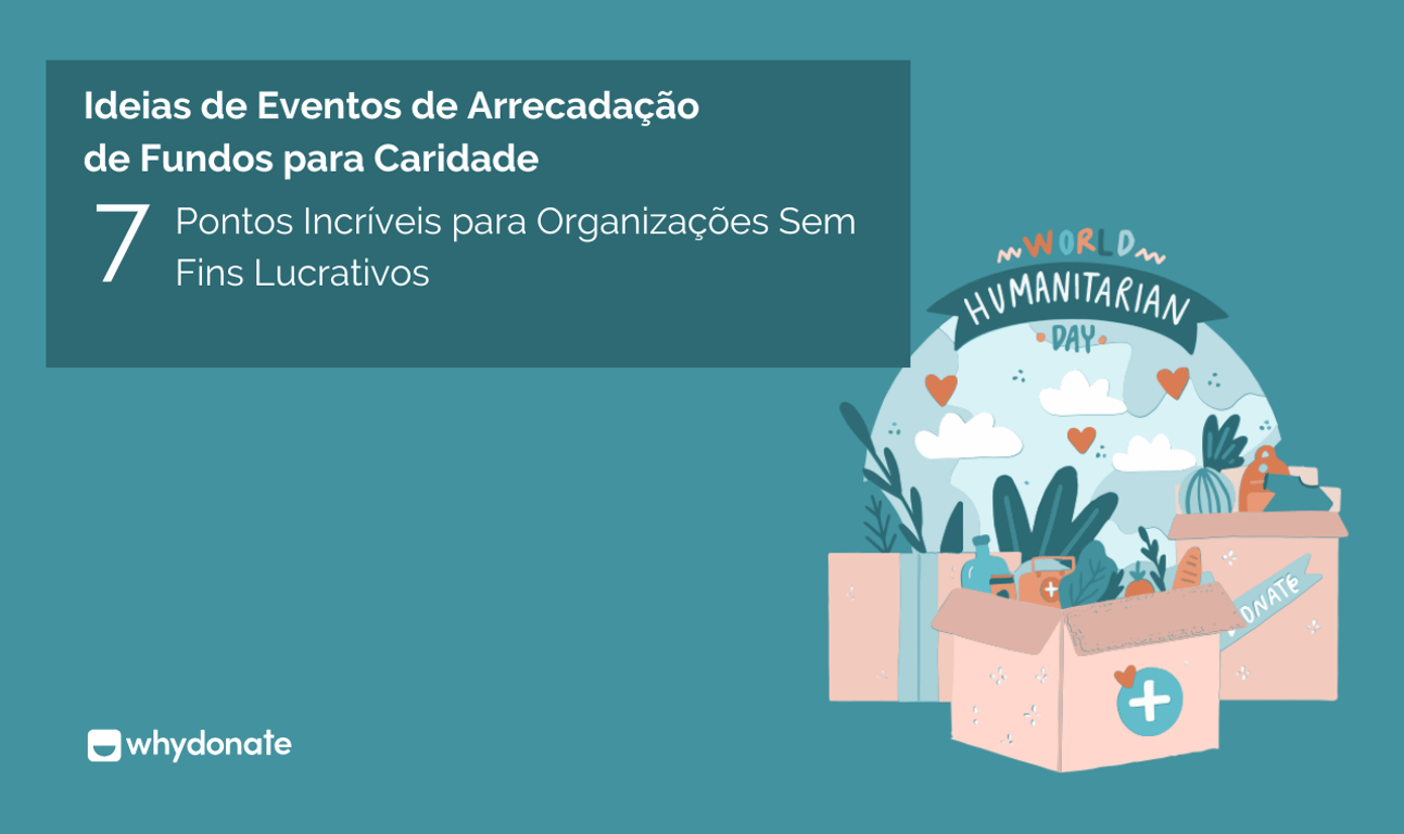Ideias para Eventos de Arrecadação de Fundos para Caridade – 7 Pontos Incríveis para Organizações Sem Fins Lucrativos