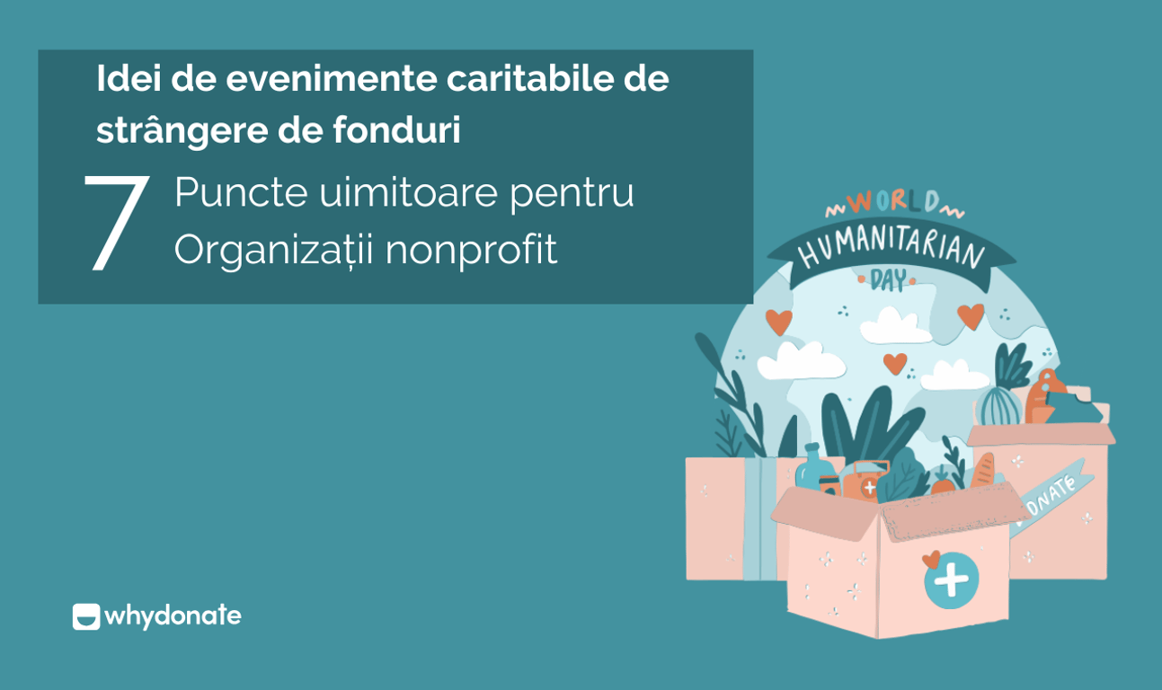 Idei pentru Evenimente de Strângere de Fonduri pentru Caritate – 7 Puncte Uimitoare pentru Organizațiile Non-profit