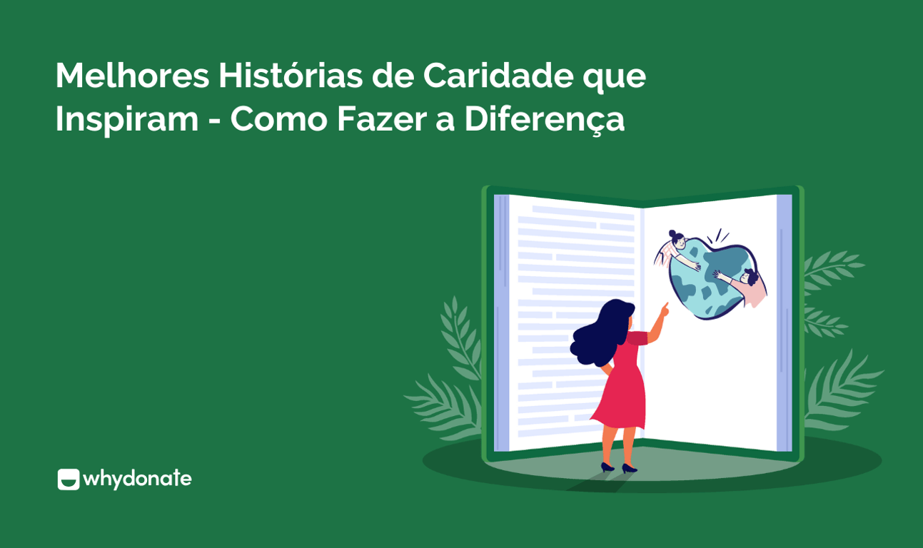 Melhores Histórias de Caridade que Inspiram – Como Fazer a Diferença