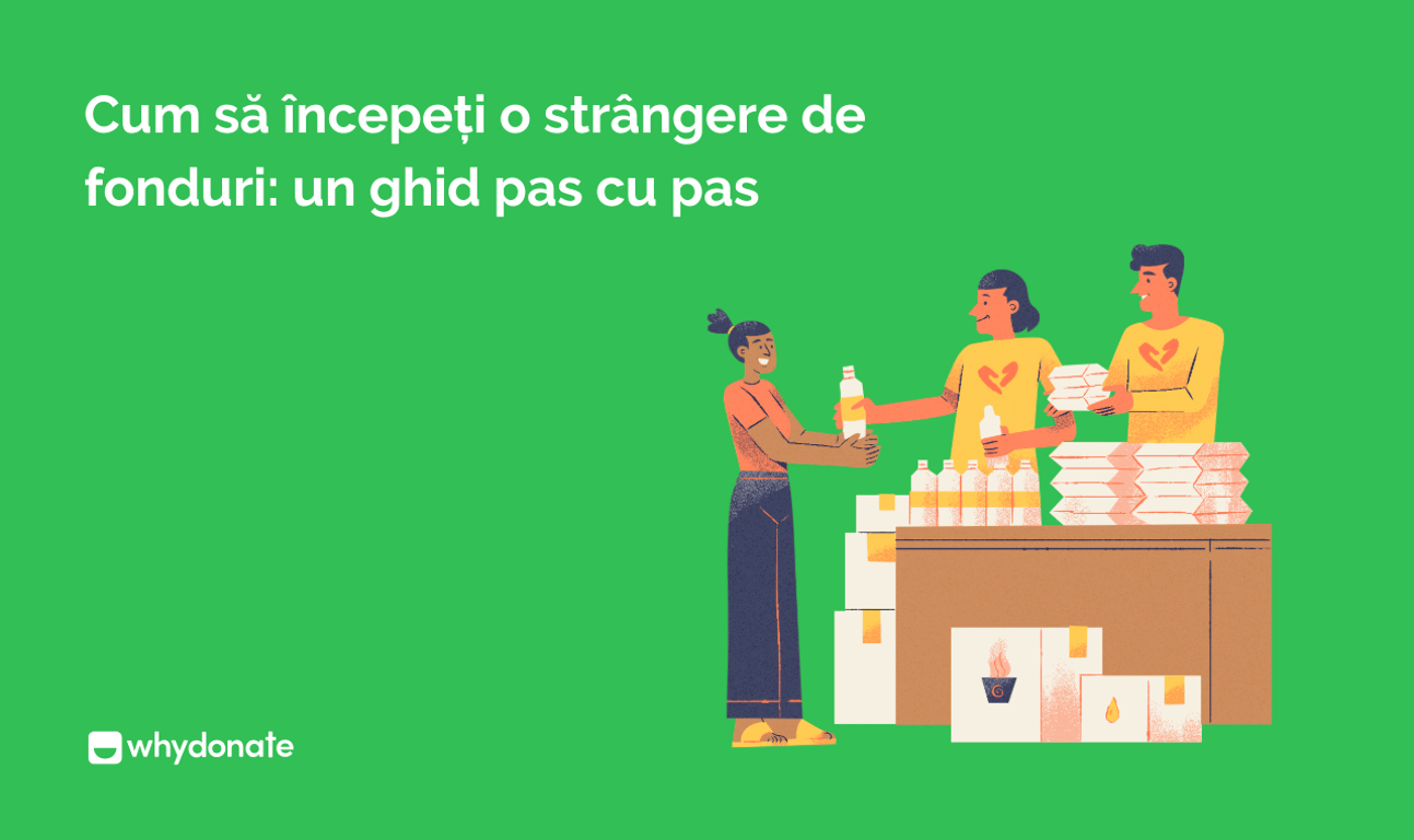 Cum să începi o strângere de fonduri: un ghid pas cu pas