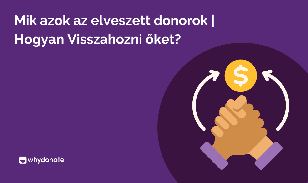 Lemorzsolódott adományozók: 5 alapvető módja, hogy visszahozzuk őket
