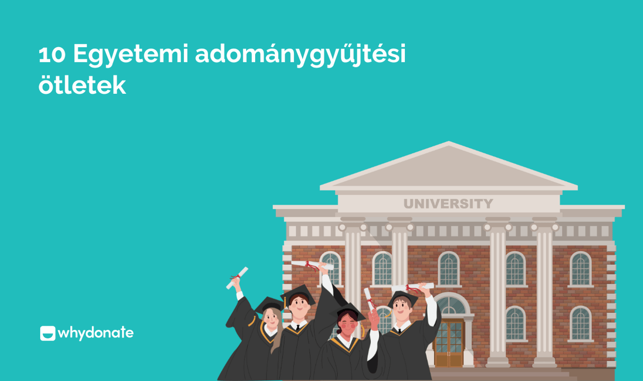 10 kreatív egyetemi adománygyűjtési ötlet, hogy cselekvésre inspiráljon