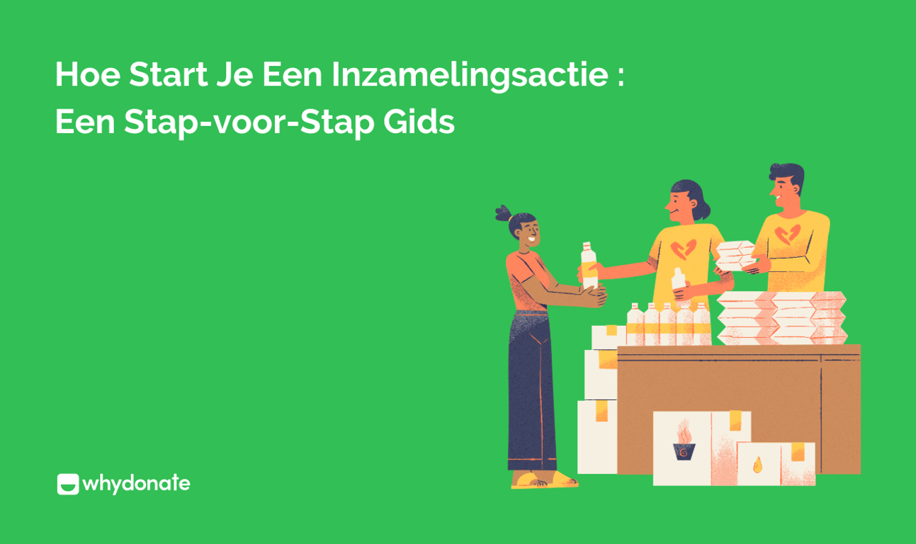 Hoe Start Je Een Inzamelingsactie: Complete Gids [2026] | WhyDonate