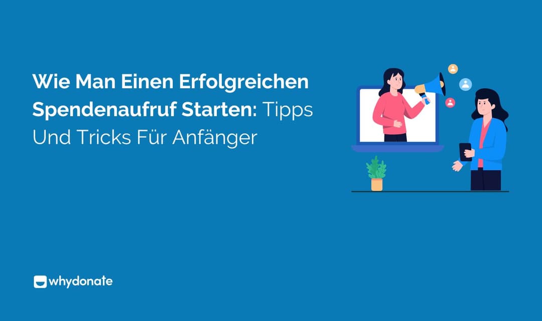 Spendenaufruf Starten: So Gelingt Ihre Spendenaktion Schritt Für Schritt