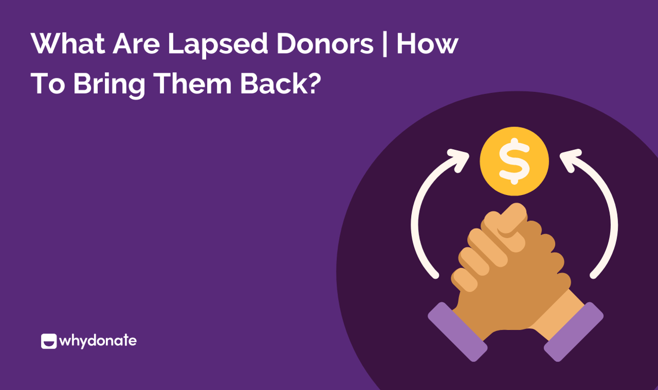 Lapsed Donors: 5 Essential Ways to Bring Them Back