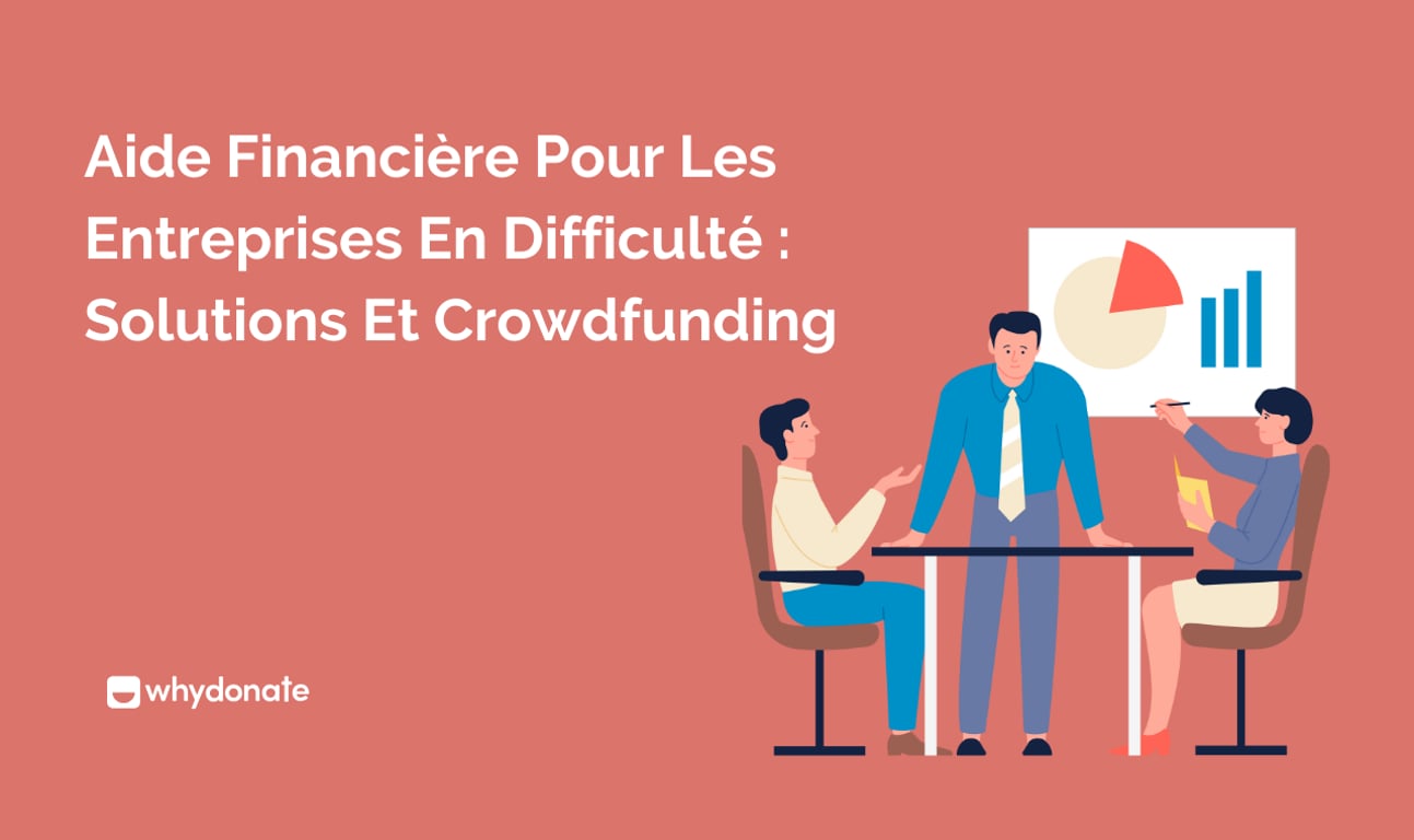 Aide Financière pour Entreprises en Difficulté : Solutions et Crowdfunding
