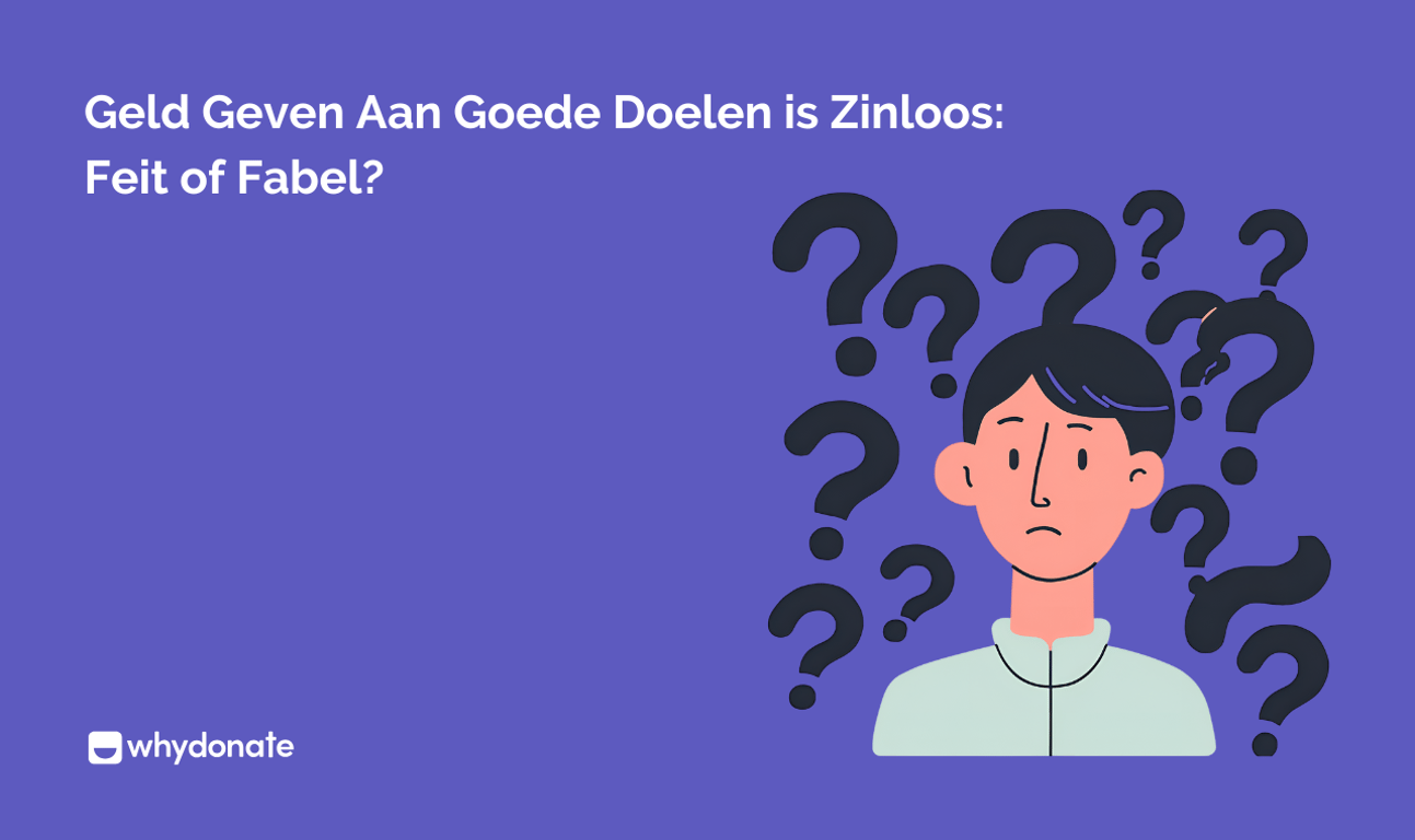 Geld Geven aan Goede doelen is Zinloos: Feit of Fabel?
