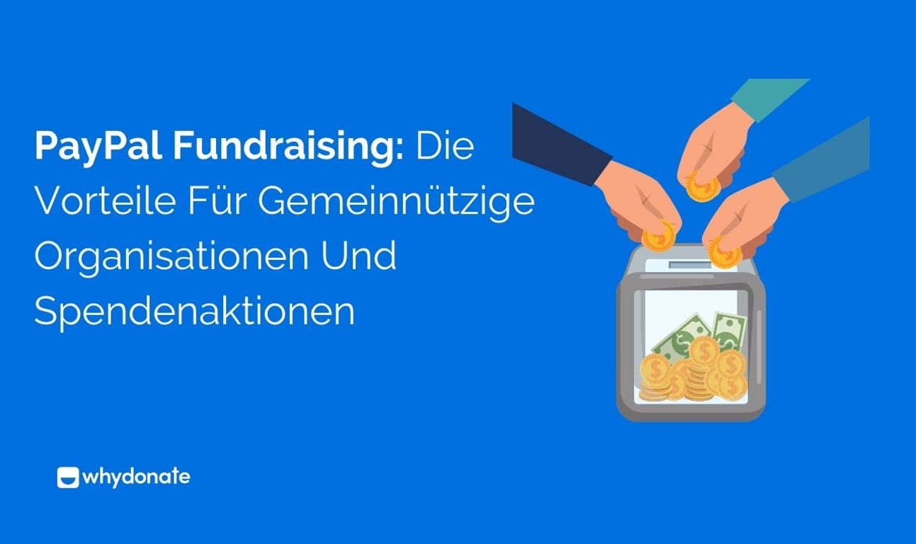 PayPal Fundraising: Die Vorteile Für Gemeinnützige Organisationen Und Spendenaktionen