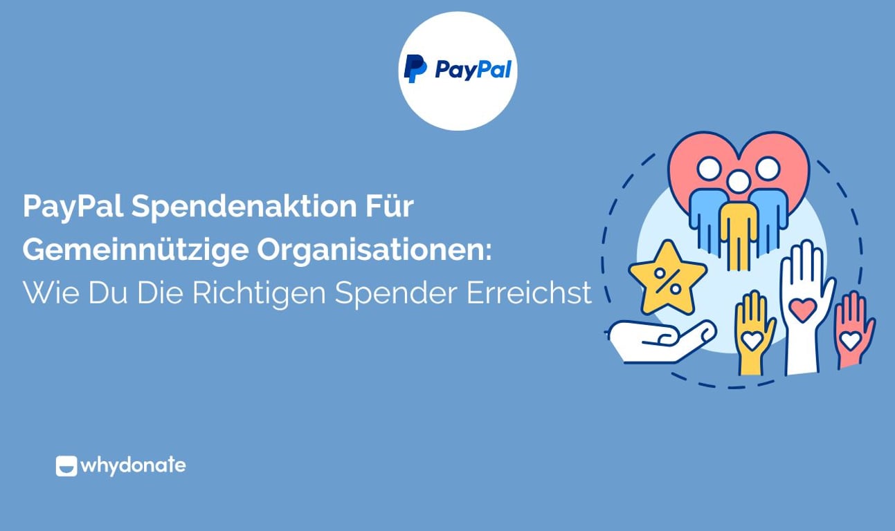 PayPal Spendenaktion Für Gemeinnützige Organisationen: Wie Du Die Richtigen Spender Erreichst
